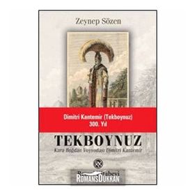 TEKBOYNUZ KARABOĞDAN VOYVODASI DIMITRI KANTEMIR - ZEYNEP SÖZEN