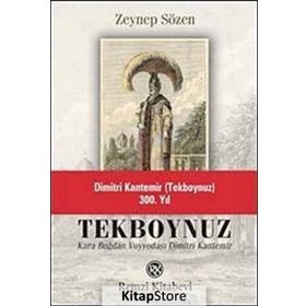 TEKBOYNUZ KARABOĞDAN VOYVODASI DIMITRI KANTEMIR - ZEYNEP SÖZEN