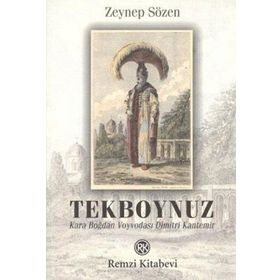TEKBOYNUZ KARABOĞDAN VOYVODASI DIMITRI KANTEMIR - ZEYNEP SÖZEN