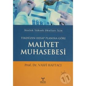 TEKDÜZEN HESAP PLANINA GÖRE MALIYET MUHASEBESI MESLEK YÜKSEK OKULLARI İÇIN - VASFI HAFTACI