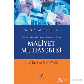 TEKDÜZEN HESAP PLANINA GÖRE MALIYET MUHASEBESI MESLEK YÜKSEK OKULLARI İÇIN - VASFI HAFTACI