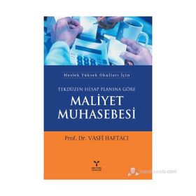 TEKDÜZEN HESAP PLANINA GÖRE MALIYET MUHASEBESI MESLEK YÜKSEK OKULLARI İÇIN - VASFI HAFTACI