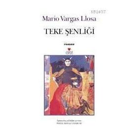 TEKE ŞENLİĞİ - MARIO VARGAS LLOSA