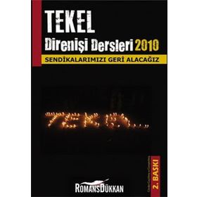 TEKEL DİRENİŞ DERSLERI 2010 TEKEL SENDİKALARIMIZI GERI ALACAĞIZ - KOLLEKTIF