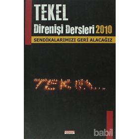 TEKEL DİRENİŞ DERSLERI 2010 TEKEL SENDİKALARIMIZI GERI ALACAĞIZ - KOLLEKTIF