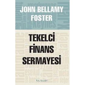 TEKELCI FINANS SERMAYESI - JOHN BELLAMY FOSTER
