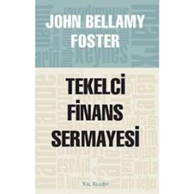 TEKELCI FINANS SERMAYESI - JOHN BELLAMY FOSTER