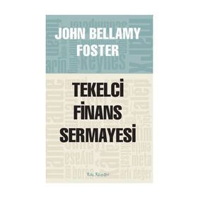 TEKELCI FINANS SERMAYESI - JOHN BELLAMY FOSTER