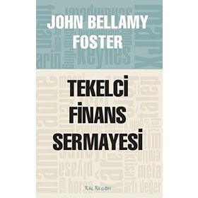 TEKELCI FINANS SERMAYESI - JOHN BELLAMY FOSTER