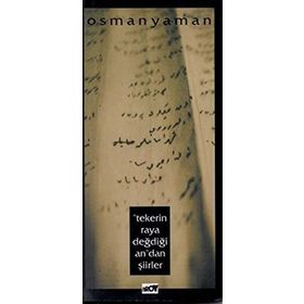 Tekerin Raya Değdiği An'dan Şiirler - Osman Yaman
