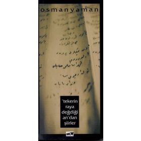 Tekerin Raya Değdiği An'dan Şiirler - Osman Yaman