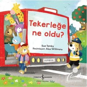 Tekerleğe Ne Oldu? - Sue Tarsky