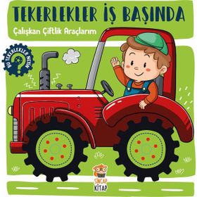 Tekerlekler İş Başında - Çalışkan Çiftlik Araçlarım - Hilal Sivri
