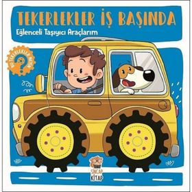 Tekerlekler İş Başında Eğlenceli Taşıyıcı Araçlarım - Hilal Sivri