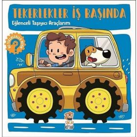 Tekerlekler İş Başında Eğlenceli Taşıyıcı Araçlarım - Hilal Sivri
