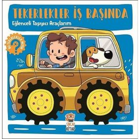 Tekerlekler İş Başında Eğlenceli Taşıyıcı Araçlarım - Hilal Sivri
