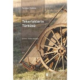 Tekerleklerin Türküsü - Yordan Yovkov