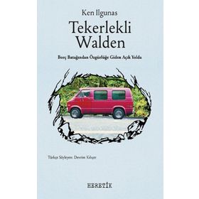 Tekerlekli Walden - Ken Ilgunas - Heretik Yayıncılık