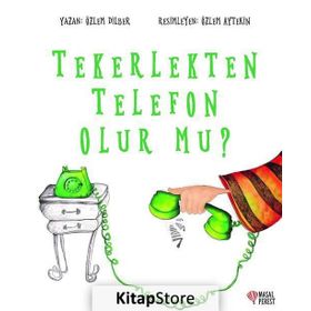 Tekerlekten Telefon Olur Mu? - Özlem Dilber
