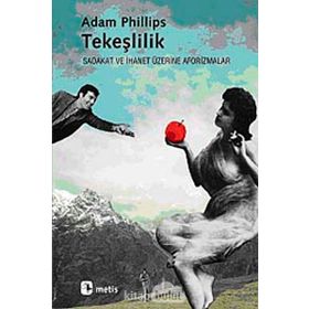 TEKEŞLİLİK - ADAM PHILLIPS