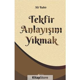 Tekfir Anlayışını Yıkmak - Ali Bapir