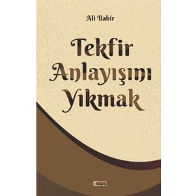 Tekfir Anlayışını Yıkmak - Ali Bapir