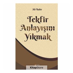 Tekfir Anlayışını Yıkmak - Ali Bapir