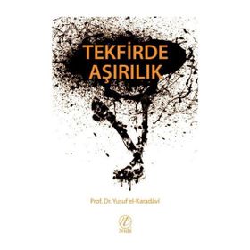 Tekfirde Aşırılık - yusuf el karadawi