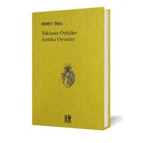 Tekinsiz Öyküler Antika Oyunlar - Ahmet Önel