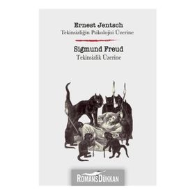 Tekinsizliğin Psikolojisi Üzerine - Tekinsizlik Üzerine - Ernest Jentsch
