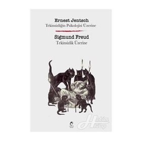 Tekinsizliğin Psikolojisi Üzerine - Tekinsizlik Üzerine - Ernest Jentsch