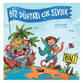 Tekir Kitap - Bali: Biz Dünyayı Çok Sevdik