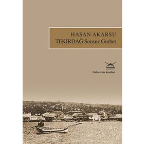 TEKİRDAĞ SONSUZ GURBET - HASAN AKARSU