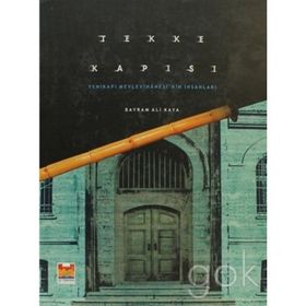 TEKKE KAPISI YENİKAPI MEVLEVIHANESI'NIN İNSANLARI - BAYRAM ALI KAYA