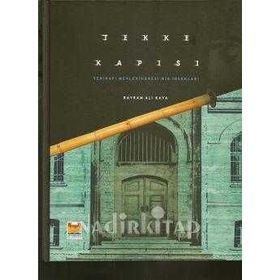 TEKKE KAPISI YENİKAPI MEVLEVIHANESI'NIN İNSANLARI - BAYRAM ALI KAYA