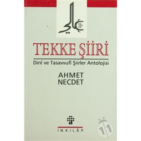 TEKKE ŞİİRİ DINI VE TASAVVUF ŞİİRLER ANT. - AHMET NECDET