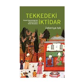 Tekkedeki İktidar - Zekeriya Işık