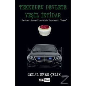 Tekkeden Devlete Yeşil İktidar - Celal Eren Çelik