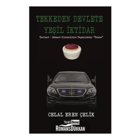 Tekkeden Devlete Yeşil İktidar - Celal Eren Çelik