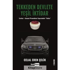 Tekkeden Devlete Yeşil İktidar - Celal Eren Çelik