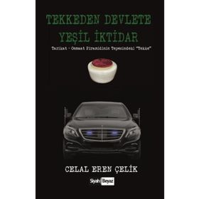 Tekkeden Devlete Yeşil İktidar - Celal Eren Çelik