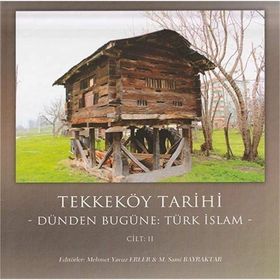 Tekkeköy Tarihi - Cilt 2 - Dünden Bugüne Türk İslam - Kolektif