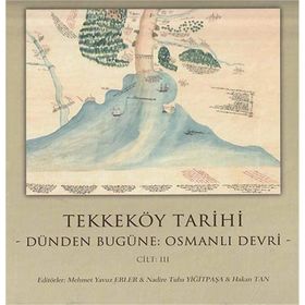 Tekkeköy Tarihi Cilt 3 - Dünden Bugüne Osmanlı Devri - Kolektif
