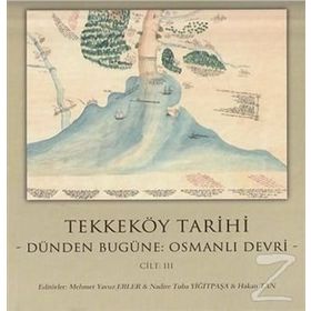 Tekkeköy Tarihi Cilt 3 - Dünden Bugüne Osmanlı Devri - Kolektif