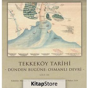 Tekkeköy Tarihi Cilt 3 - Dünden Bugüne Osmanlı Devri - Kolektif