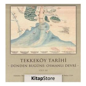 Tekkeköy Tarihi Cilt 3 - Dünden Bugüne Osmanlı Devri - Kolektif