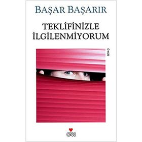 TEKLIFINIZLE İLGILENMIYORUM - BAŞAR BAŞARIR