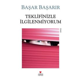 TEKLIFINIZLE İLGILENMIYORUM - BAŞAR BAŞARIR