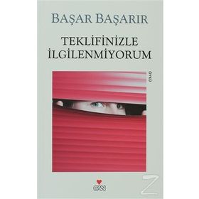 TEKLIFINIZLE İLGILENMIYORUM - BAŞAR BAŞARIR