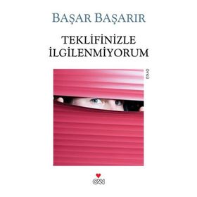 TEKLIFINIZLE İLGILENMIYORUM - BAŞAR BAŞARIR